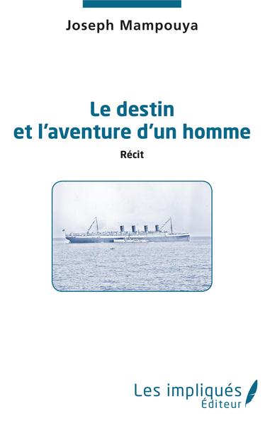 Le destin et l'aventure d'un homme