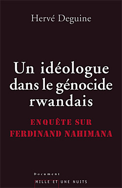 Un Idéologue Dans Le Génocide Rwandais, Enquête Sur Ferdinand Nahimana