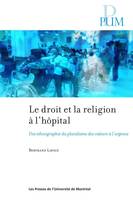 Le droit et la religion à l'hôpital - Bertrand LAVOIE