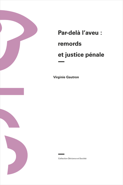 Par-Dela L Aveu : Remords Et Justice Penale.