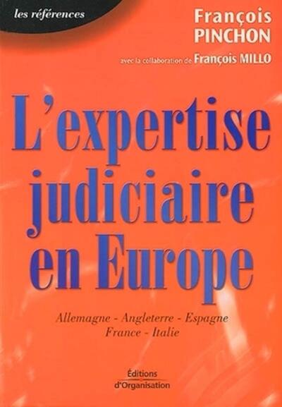 L'Expertise Judiciaire En Europe, Allemagne - Angleterre - Espagne - France - Italie