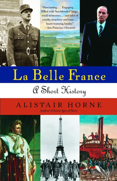 La Belle France : A Short History /anglais - Horne Alistair