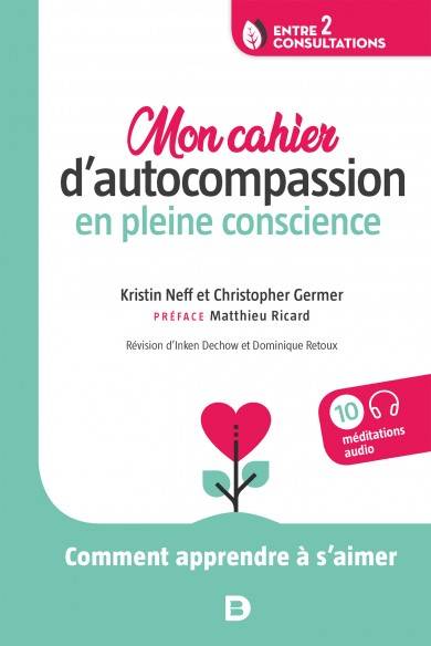 Mon cahier d'autocompassion en pleine conscience - Kristin Neff