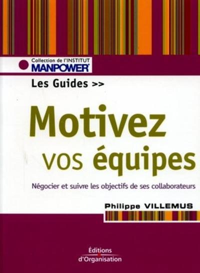 Motiver vos équipes - Philippe Villemus