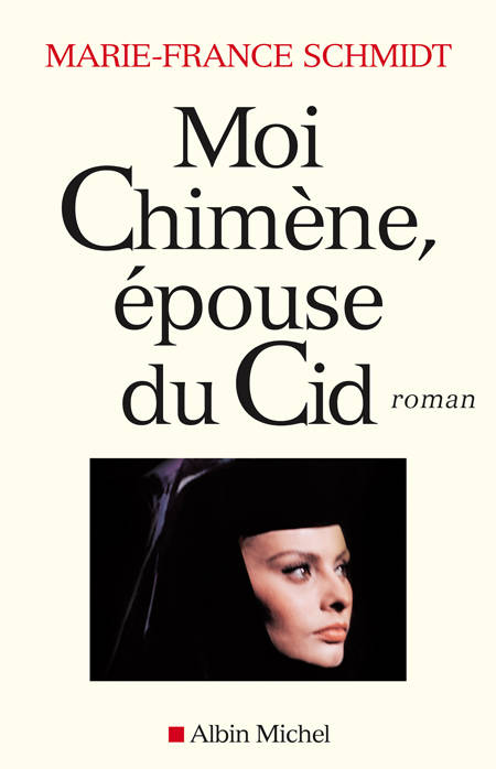 Moi Chimène, Épouse Du Cid, Roman