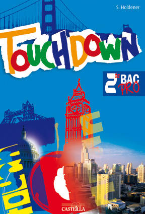 Touchdown 2de Bac Pro (2009) - Manuel élève - Sandrine Holdener, Sophie Leleu