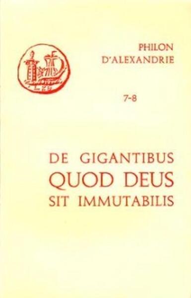 De gigantibus. Quod Deus sit immutabilis - Philon d'Alexandrie