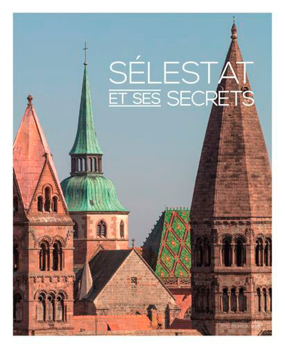 Sélestat Et Ses Secrets