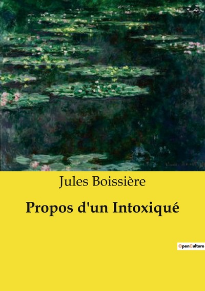 Propos D'Un Intoxiqué - Jules Boissière