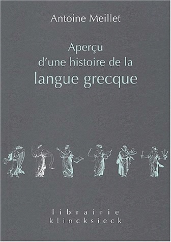 Aperçu d'une histoire de la langue grecque - Antoine Meillet