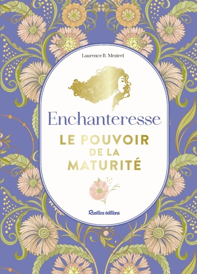 Enchanteresse, le pouvoir de la maturité - Laurence B.Mestrel