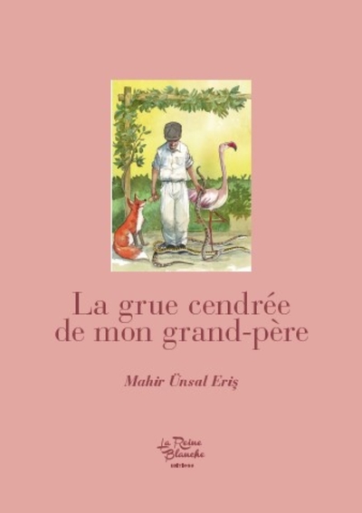 La Grue Cendrée De Mon Grand-Père, Nouvelle - Mahir Ünsal Eris