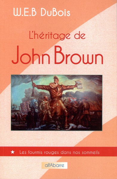 L’Héritage De John Brown - William Edward Burghardt Dubois