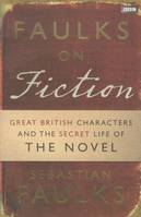 Faulks on Fiction