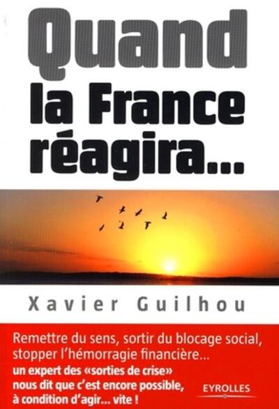 Quand la France réagira... - Xavier Guilhou