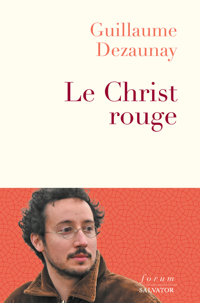 Le Christ Rouge, La Révolution De L'Évangile - Guillaume Dezaunay