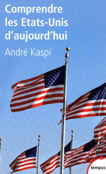 Comprendre les Etats-Unis d'aujourd'hui - André Kaspi