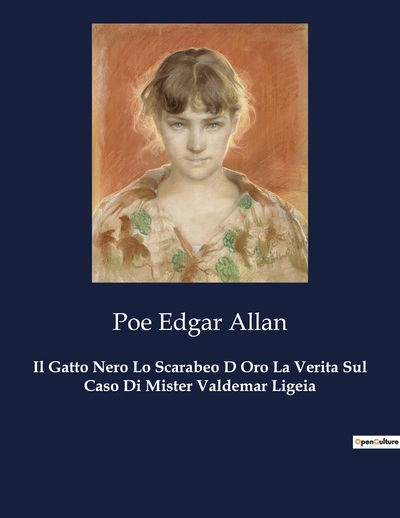 Il Gatto Nero Lo Scarabeo D Oro La Verita Sul Caso Di Mister Valdemar Ligeia - Poe Edgar Allan