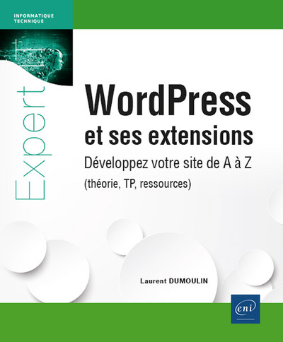 WordPress et ses extensions - Développez votre site de A à Z (théorie, TP, ressources)