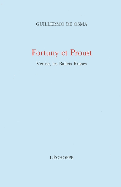 Fortuny Et Proust, Venise, Les Ballets Russes - Guillermo De Osma