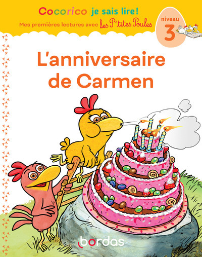 Cocorico Je sais lire ! premières lectures avec les P'tites Poules - L'Anniversaire de Carmen - niveau 3