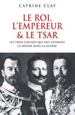 Le roi l'empereur et le tsar - Catrine Clay