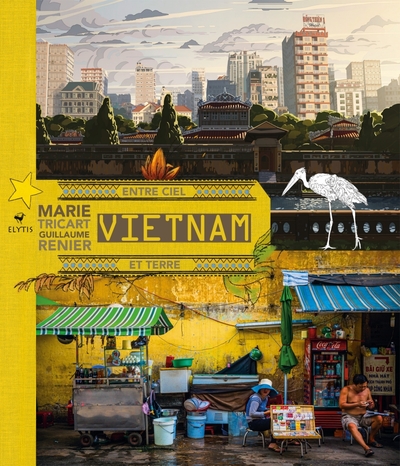 Vietnam entre ciel et terre - Marie Tricart