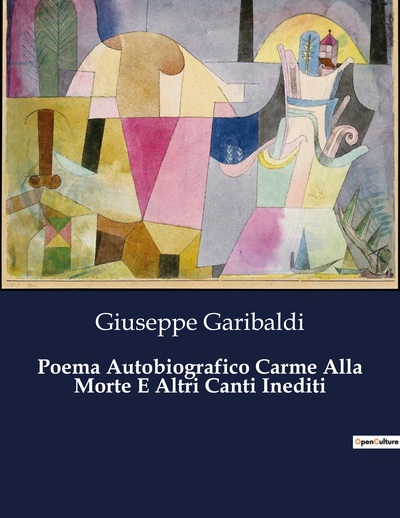 Classici della Letteratura Italiana Volume 9567 - Giuseppe Garibaldi