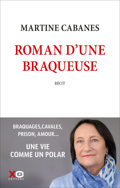 Roman d'une braqueuse - Martine Cabanes