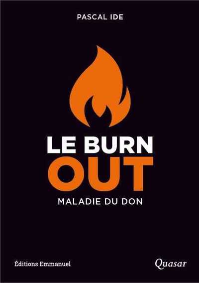 Le burn-out, une maladie du don  - Pascal Ide