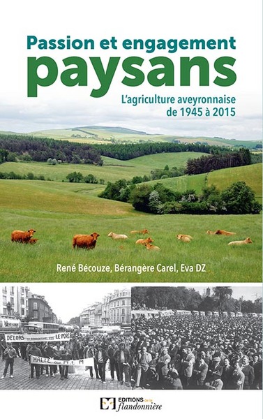 Passion et engagement paysan - l'agriculture aveyronnaise de 1945 à 2015