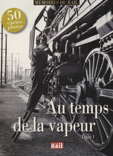 Au temps de la vapeur - Volume 1 - Collectif