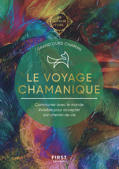 Le voyage chamanique - Les Guides de l'éveil - Grand Ours chaman