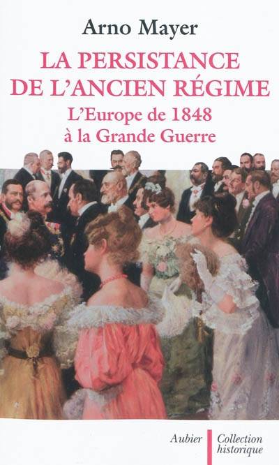 La Persistance De L'Ancien Régime, L'Europe De 1848 À La Grande Guerre