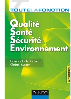 Toute la fonction QSSE - Qualité-Santé-Sécurité-Environnement - 2e éd.- - Florence Gillet-Goinard