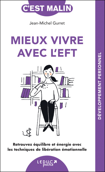 Mieux vivre avec l'EFT, c'est malin - NE 15 ans - Jean-Michel Gurret