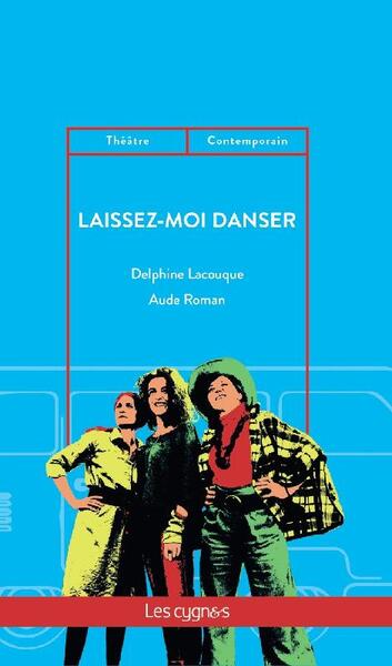 Laissez-moi danser - Delphine Lacouque