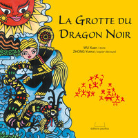 La grotte du Dragon Noir - Xuan WU, Yunrui ZHONG