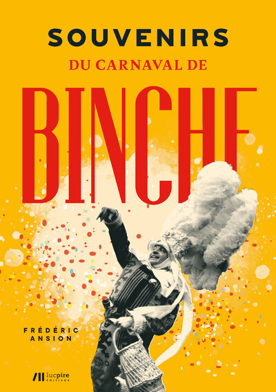 Souvenirs du Carnaval de Binche - Frédéric Ansion