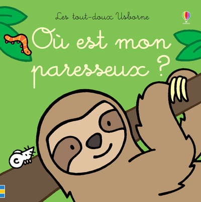 Où est mon paresseux ? - Les tout-doux Usborne