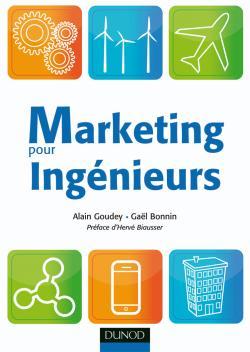 Marketing pour ingénieurs - Alain Goudey