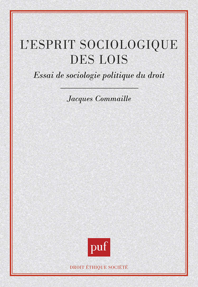 L'Esprit Sociologique Des Lois - Jacques Commaille