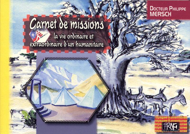 Carnet de missions - la vie ordinaire et extraordinaire d'un humanitaire