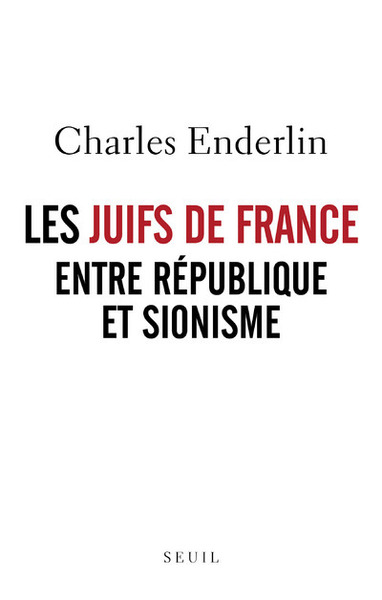 Les Juifs De France Entre Republique Et Sionisme