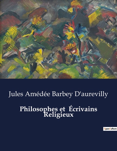 Philosophes Et  Ecrivains Religieux - .