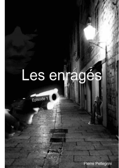 Les enragés (Episode 1)