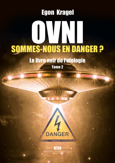 OVNI : Sommes-nous en danger ? - Egon Kragel