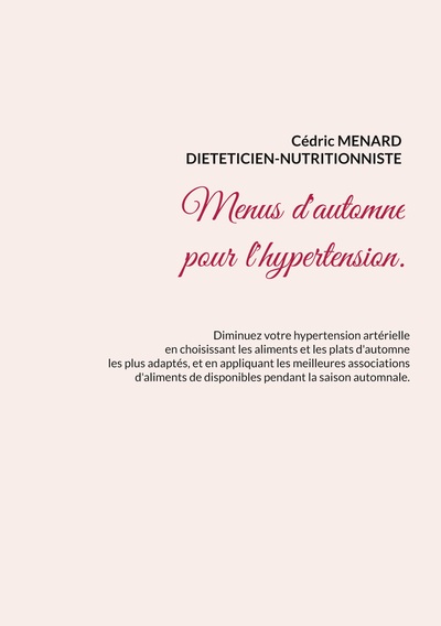 Menus d'automne pour l'hypertension. - Cédric Ménard