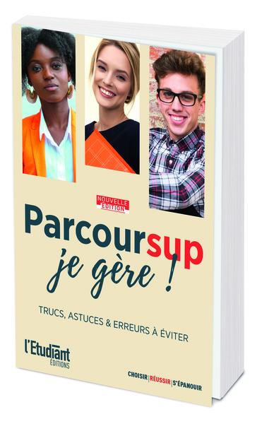 Parcoursup , je gère ! Nouvelle édition