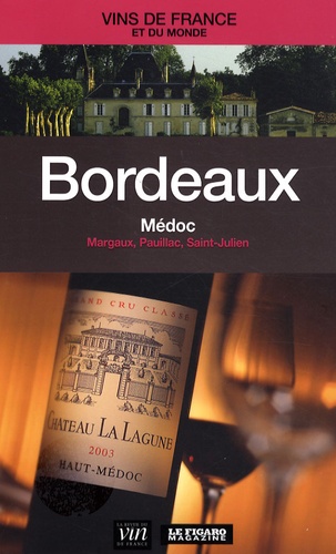 Bordeaux - Médoc - Margaux, Pauillac, Saint-Julien